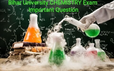 बिहार यूनिवर्सिटी (Muzaffarpur) CHEMISTRY Exam ImportantQuestion