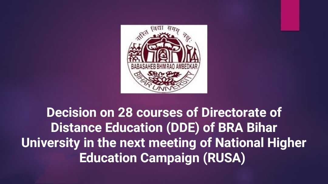 राष्ट्रीय उच्च शिक्षा अभियान (रूसा) की अगली बैठक में बीआरए बिहार विवि के दूरस्थ शिक्षा निदेशालय (डीडीई) के 28 कोर्सों पर निर्णय